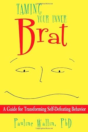 Seller image for Taming Your Inner Brat: A Guide for Transforming Self-Defeating Behavior [Soft Cover ] for sale by booksXpress