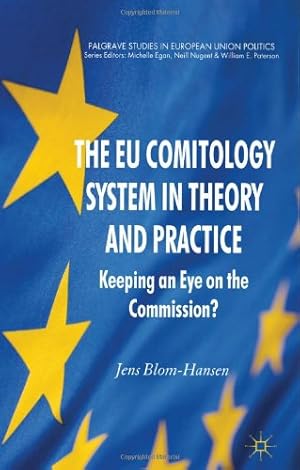 Immagine del venditore per The EU Comitology System in Theory and Practice: Keeping an Eye on the Commission? (Palgrave Studies in European Union Politics) by Blom-Hansen, Jens [Hardcover ] venduto da booksXpress