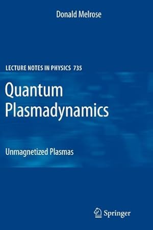 Seller image for Quantum Plasmadynamics: Unmagnetized Plasmas (Lecture Notes in Physics) by Melrose, Donald [Paperback ] for sale by booksXpress