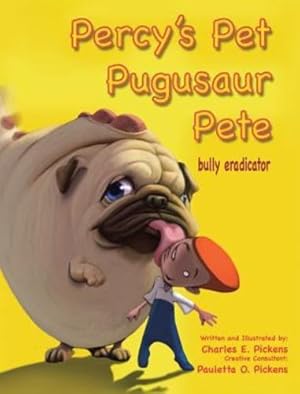 Bild des Verkufers fr Percy's Pet Pugusaur Pete, Bully Eradicator by Pickens, Charles E [Hardcover ] zum Verkauf von booksXpress