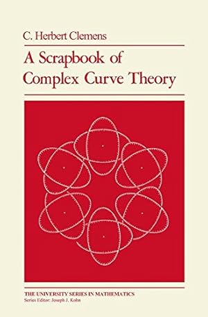 Immagine del venditore per A Scrapbook of Complex Curve Theory (University Series in Mathematics) by Clemens, C. Herbert [Paperback ] venduto da booksXpress
