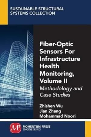 Seller image for Fiber-Optic Sensors For Infrastructure Health Monitoring, Volume II: Methodology and Case Studies [Soft Cover ] for sale by booksXpress
