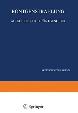 Seller image for Röntgenstrahlung Ausschliesslich Röntgenoptik: Band XXIII · Zweiter Teil (Handbuch der Physik) (German Edition) by Bothe, W., Ewald, P. P., Kirchner, F., Kulenkampff, H., Steinke, E.G., Geiger, H. [Paperback ] for sale by booksXpress