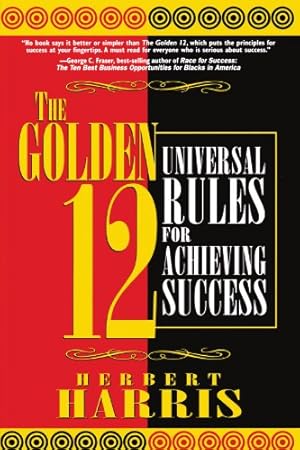 Seller image for The Golden 12: Universal Rules for Achieving Success by Harris, Herbert [Paperback ] for sale by booksXpress
