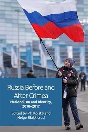 Imagen del vendedor de Russia Before and After Crimea: Nationalism and Identity, 2010-17 [Hardcover ] a la venta por booksXpress