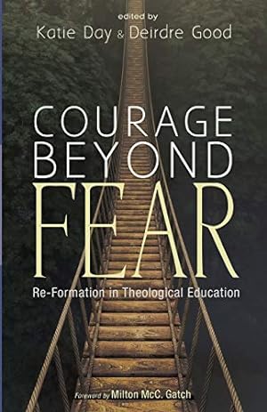 Seller image for Courage Beyond Fear: Re-Formation in Theological Education [Soft Cover ] for sale by booksXpress