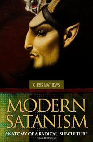 Immagine del venditore per Modern Satanism: Anatomy of a Radical Subculture by Mathews, Chris [Hardcover ] venduto da booksXpress