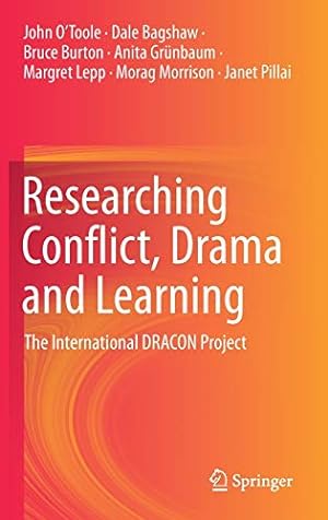 Seller image for Researching Conflict, Drama and Learning: The International DRACON Project by O'Toole, John, Bagshaw, Dale, Burton, Bruce, Gr ¼nbaum, Anita, Lepp, Margret, Morrison, Morag, Pillai, Janet [Hardcover ] for sale by booksXpress
