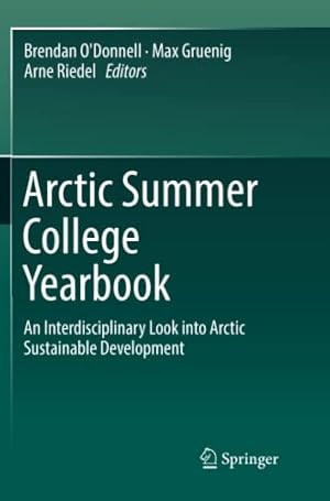 Seller image for Arctic Summer College Yearbook: An Interdisciplinary Look into Arctic Sustainable Development [Paperback ] for sale by booksXpress