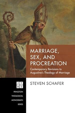 Seller image for Marriage, Sex, and Procreation (Princeton Theological Monograph Series) by Schafer, Steven [Hardcover ] for sale by booksXpress