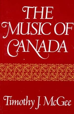 Bild des Verkufers fr The Music of Canada by McGee, Timothy J. [Paperback ] zum Verkauf von booksXpress