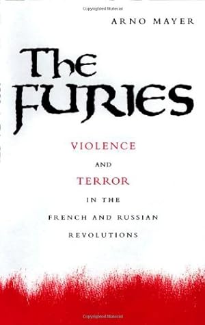 Imagen del vendedor de The Furies: Violence and Terror in the French and Russian Revolutions. by Mayer, Arno J. [Paperback ] a la venta por booksXpress