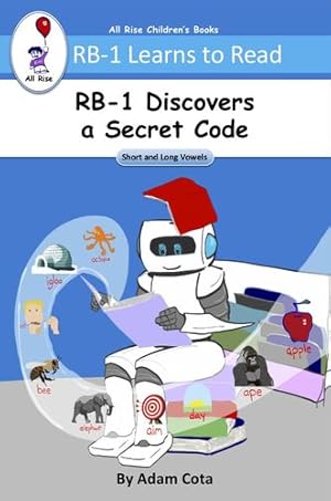 Bild des Verkufers fr RB-1 Discovers a Secret Code: Short and Long Vowels (RB-1 Learns to Read Series) by Cota, Adam [Paperback ] zum Verkauf von booksXpress