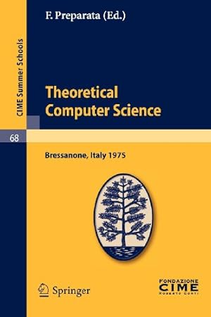 Imagen del vendedor de Theoretical Computer Sciences: Lectures given at a Summer School of the Centro Internazionale Matematico Estivo (C.I.M.E.) held in Bressanone . June 9-17, 1975 (C.I.M.E. Summer Schools) [Paperback ] a la venta por booksXpress