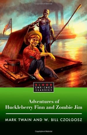 Imagen del vendedor de The Adventures of Huckleberry Finn and Zombie Jim (Blood Enriched Classics) by Twain, Mark, Czolgosz, W. Bill [Paperback ] a la venta por booksXpress