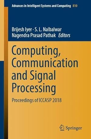 Seller image for Computing, Communication and Signal Processing: Proceedings of ICCASP 2018 (Advances in Intelligent Systems and Computing) [Paperback ] for sale by booksXpress