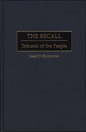 Image du vendeur pour The Recall: Tribunal of the People by Zimmerman, Joseph F. [Hardcover ] mis en vente par booksXpress