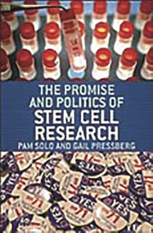 Image du vendeur pour The Promise and Politics of Stem Cell Research by Pam Solo, Gail Pressberg [Hardcover ] mis en vente par booksXpress