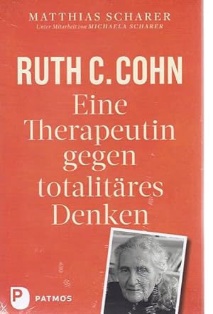 Image du vendeur pour Ruth C. Cohn - eine Therapeutin gegen totalitres Denken. Matthias Scharer in Zusammenarbeit mit Michaela Scharer. mis en vente par Fundus-Online GbR Borkert Schwarz Zerfa