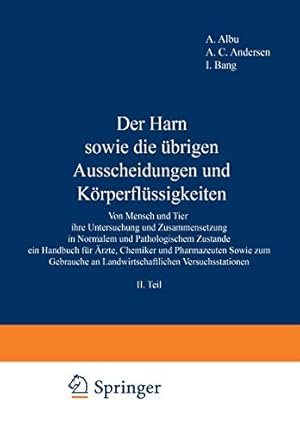 Seller image for Der Harn sowie die übrigen Ausscheidungen und Körperflüssigkeiten: Von Mensch und Tier ihre Untersuchung und Zusammensetzung in Normalem und . Versuchsstationen II. Teil (German Edition) [Soft Cover ] for sale by booksXpress