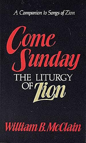 Image du vendeur pour Come Sunday: The Liturgy of Zion by McClain, William B. [Paperback ] mis en vente par booksXpress