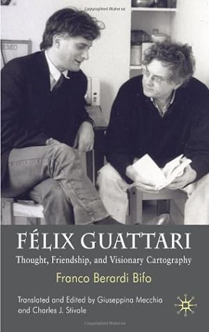 Seller image for Felix Guattari: Thought, Friendship, and Visionary Cartography by Beradi Bifo, Franco [Hardcover ] for sale by booksXpress