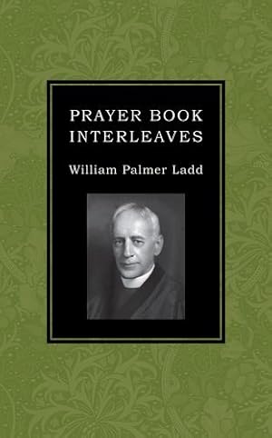 Seller image for Prayer Book Interleaves: Some Reflections on How the Book of Common Prayer Might Be Made More Influential in Our English-Speaking World [Soft Cover ] for sale by booksXpress