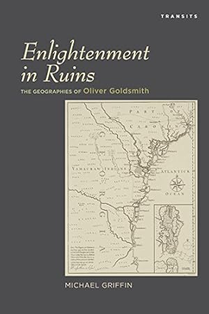 Seller image for Enlightenment in Ruins: The Geographies of Oliver Goldsmith (Transits: Literature, Thought & Culture, 1650-1850) [Soft Cover ] for sale by booksXpress