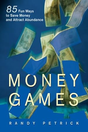 Image du vendeur pour MONEY GAMES: 85 Fun Ways To Save Money And Attract Abundance by Petrick, Randy [Hardcover ] mis en vente par booksXpress