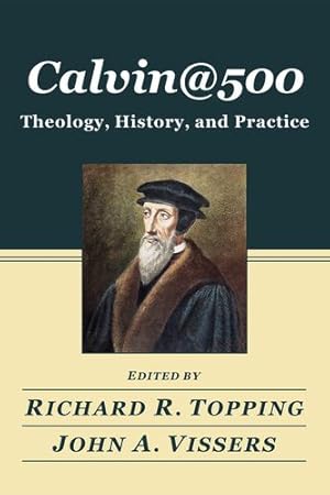 Seller image for Calvin@500 : Theology, History and Practice [Soft Cover ] for sale by booksXpress