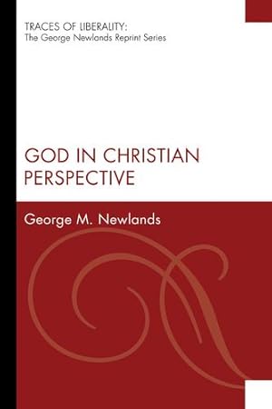 Seller image for God in Christian Perspective : (Traces of Liberality: The George Newlands Reprint) [Soft Cover ] for sale by booksXpress