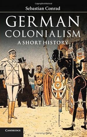 Seller image for German Colonialism: A Short History by Conrad, Sebastian [Paperback ] for sale by booksXpress