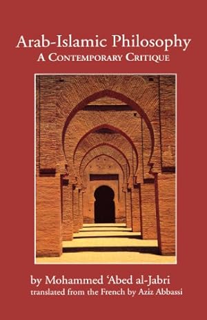 Immagine del venditore per Arab-Islamic Philosophy: A Contemporary Critique (MIDDLE EAST MONOGRAPHS) by al-Jabri, Mohammed Abed [Paperback ] venduto da booksXpress