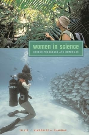 Imagen del vendedor de Women in Science: Career Processes and Outcomes by Xie, Yu, Shauman, Kimberlee A. [Paperback ] a la venta por booksXpress