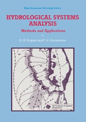 Seller image for Hydrological Systems Analysis: Methods and Applications (Water Science and Technology Library) by Engelen, G.B., Kloosterman, F.H. [Paperback ] for sale by booksXpress