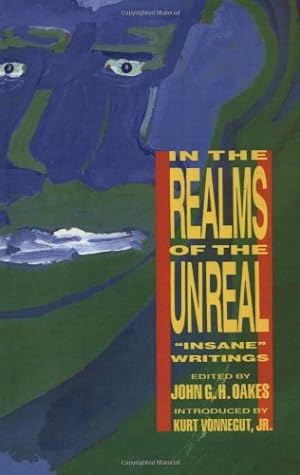Imagen del vendedor de In the Realms of the Unreal: Insane Writings by Oakes, John [Paperback ] a la venta por booksXpress