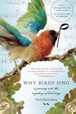 Seller image for Why Birds Sing: A Journey Into the Mystery of Bird Song by Rothenberg, David [Paperback ] for sale by booksXpress