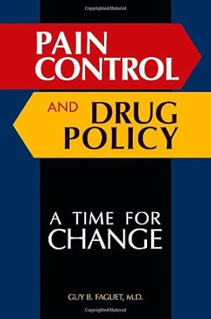 Seller image for Pain Control and Drug Policy: A Time for Change by Faguet M.D., Guy B. [Hardcover ] for sale by booksXpress