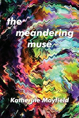 Seller image for The Meandering Muse: Uncommon Views of Everyday Things by Mayfield, Katherine [Paperback ] for sale by booksXpress