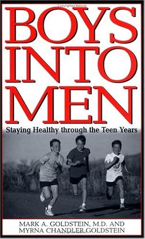 Seller image for Boys into Men: Staying Healthy through the Teen Years by Goldstein M.D., Mark A., Goldstein, Myrna Chandler [Hardcover ] for sale by booksXpress