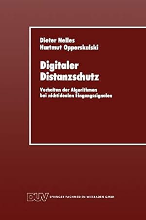 Bild des Verkufers fr Digitaler Distanzschutz: Verhalten der Algorithmen bei nichtidealen Eingangssignalen (German Edition) by Nelles, Dieter, Opperskalski, Hartmut [Perfect Paperback ] zum Verkauf von booksXpress