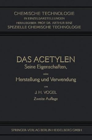 Seller image for Das Acetylen: Seine Eigenschaften seine Herstellung und Verwendung (Chemische Technologie in Einzeldarstellungen) (German Edition) by Vogel, Johann Heinrich [Paperback ] for sale by booksXpress