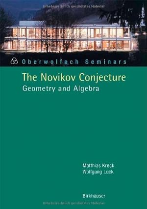 Seller image for The Novikov Conjecture: Geometry and Algebra (Oberwolfach Seminars) by Kreck, Matthias, Lück, Wolfgang [Paperback ] for sale by booksXpress