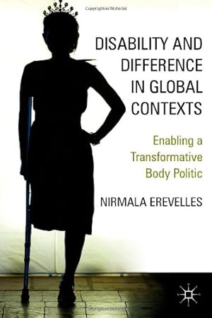 Imagen del vendedor de Disability and Difference in Global Contexts: Enabling a Transformative Body Politic by Erevelles, N. [Hardcover ] a la venta por booksXpress