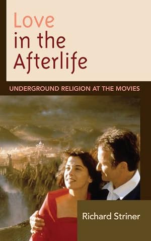 Seller image for Love in the Afterlife: Underground Religion at the Movies [Hardcover ] for sale by booksXpress