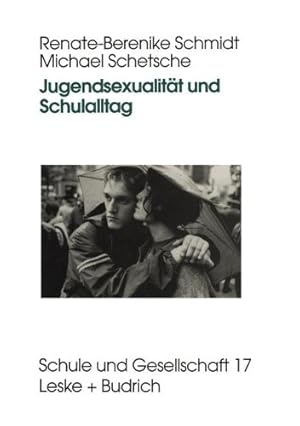 Immagine del venditore per Jugendsexualität und Schulalltag (Schule und Gesellschaft) (Volume 17) (German Edition) by Schmidt, Renate-Berenike, Schetsche, Michael [Paperback ] venduto da booksXpress