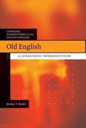 Imagen del vendedor de Old English: A Linguistic Introduction (Cambridge Introductions to the English Language) by Smith, Jeremy J. [Hardcover ] a la venta por booksXpress