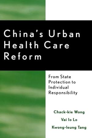 Seller image for China's Urban Health Care Reform: From State Protection to Individual Responsibility by Wong, Chack-kie, Lo, Vai Io, Tang, Kwong-leung [Paperback ] for sale by booksXpress
