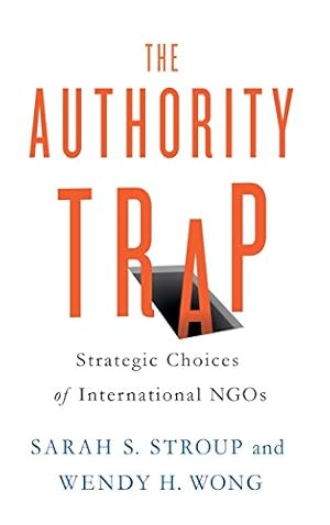 Seller image for The Authority Trap: Strategic Choices of International NGOs [Hardcover ] for sale by booksXpress