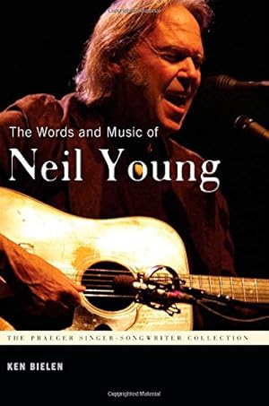 Seller image for The Words and Music of Neil Young (The Praeger Singer-Songwriter Collection) [Soft Cover ] for sale by booksXpress